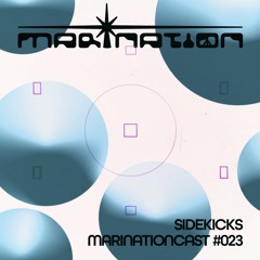 Marination Cast #023 | sidekicks