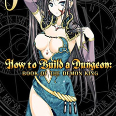 [View] EBOOK 💗 How to Build a Dungeon: Book of the Demon King Vol. 3 by  Yakan Warau