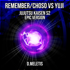 Remember/Choso vs Yuji (From 'Jujutsu Kaisen S2') (Epic Version)