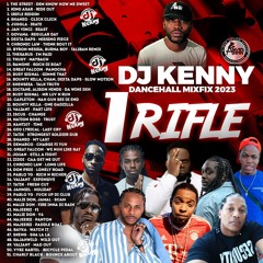 DJ KENNY 1RIFLE DANCEHALL MIXFIX 2023