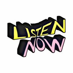 Listen NOW