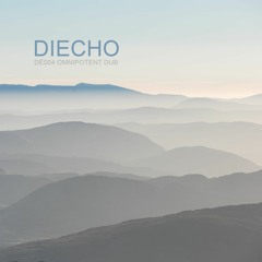 Diecho - DE004 Omnipotent Dub