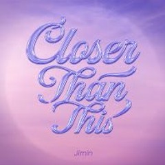BTS Jimin - Closer Than This