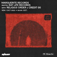 Marguerite Records invites Rat Life Records with Religius Order & Credit 00 - 07 Octobre 2022