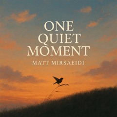 One Quiet Moment