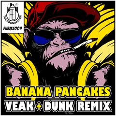 Veak - Banana Pancakes (Dunk Remix)
