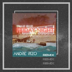 Paul Soll ft. Dana O - Friday Night (Andre Rizo Official Remix)