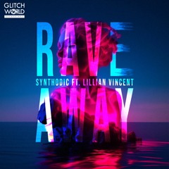 Synthodic feat. Lillian Vincent - Rave Away (Extended Version)