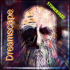 Dreamscape (a STONERJAZZ Masterpiece remake)