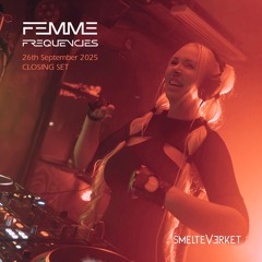 Set from Femme Frequiencies '25 @ Smelteverket Oslo (Techy Closing Set)