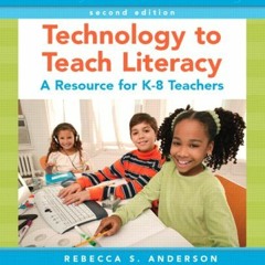 [ACCESS] EPUB KINDLE PDF EBOOK Technology to Teach Literacy: A Resource for K-8 Teach