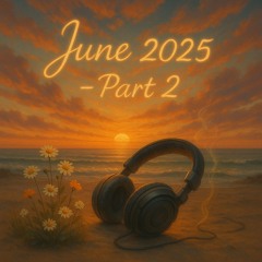 June 2025 - Part 2