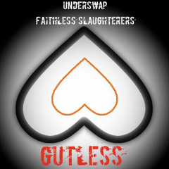 UnderSwap: Faithless Slaughterers - Gutless (Phase I) [Official OST]
