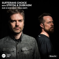 Sufferah's Choice with Stryda & Dubkasm - 10 November 2024