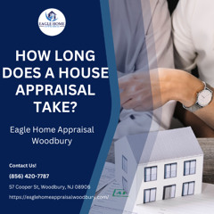 How Long does A House Appraisal Take?