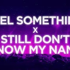Still Don't Know My Name x Feel Something - Labrinth &  Bea Miller