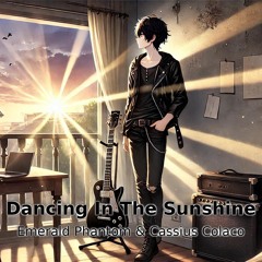 Dancing In the Sunshine |  Uplifting Pop-Rock Anthem by Emerald Phantom & Cassius Colaco