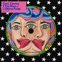 Cavi, Cosmo - F The Disco / L’Ultima Festa (Refo Edit)