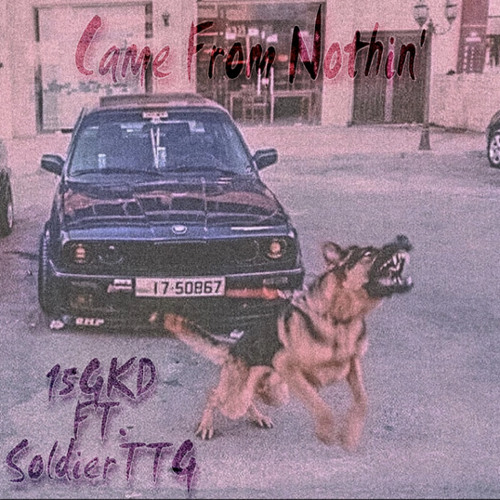 CAME FROM NOTHIN (feat. SoldierTTG)