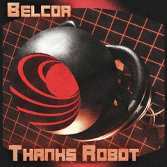 ECHO Rec Premiere | Belcor - Thanks Robot [FREE DOWNLOAD]