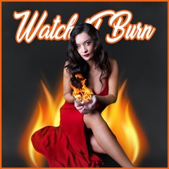 Watch it Burn Feat. DJ Hymn