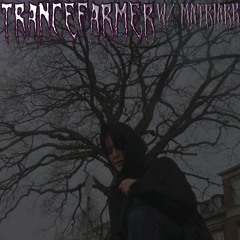 Trancefarmer #8 w/ Matriark (16/03/23)