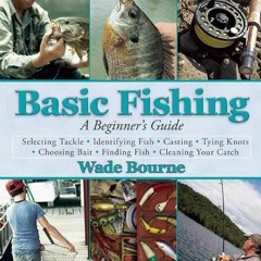 FREE READ (✔️PDF❤️) Basic Fishing: A Beginner's Guide