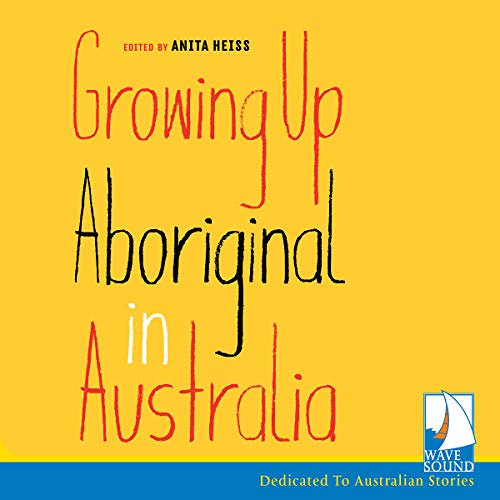 GET EBOOK 📧 Growing up Aboriginal in Australia by  Anita Heiss,Gregory J Fryer,Hunte