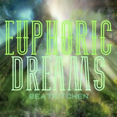 BeatKitchen - Euphoric Dreams (128 BPM) Trance!