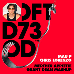 Mau P, Chris Lorenzo - Merther Appetite (Grant Dean Mashup) FILTERED