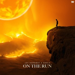 Jay Hardway x SGNLS - On The Run