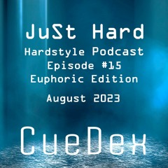CueDex - Just Hard Episode #15 II Hardstyle Podcast