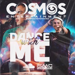 Dance With Me By ISAAC HERNANDEZ - COSMOS Entertainment