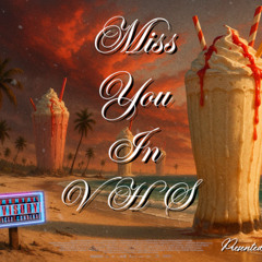 Miss You In VHS