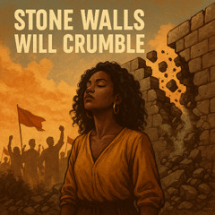 Stone Walls Will Crumble