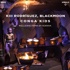 KIII RODRÍGUEZ, BLACKMOON - Conga Kids [Xibalo]