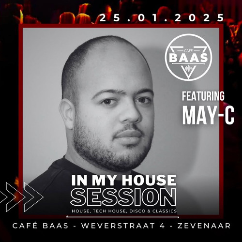 MAY-C @ Café Baas: In My House - Closing Set