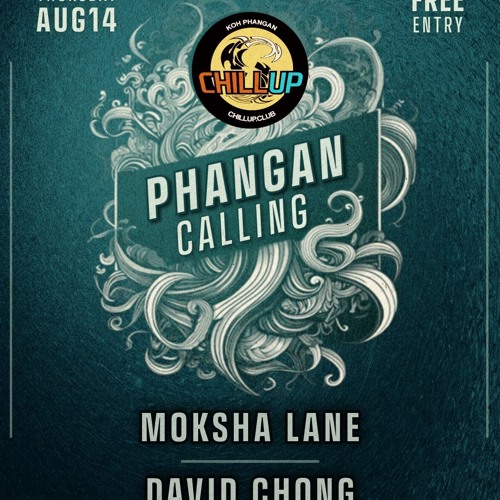 ML | PHANGAN CALLING - Moksha Lane & D.Chong (14.08.25 @Chill.Up Koh Phangan)