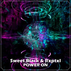 Sweet Black & Rxptxl - Power On