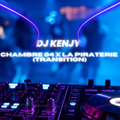 DJ KENJY CHAMBRE 04 x LA PIRATERIE (transition) 2025