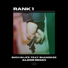 Rank 1 - Such Is Life (Aldor Remix) [FREE DOWNLOAD]