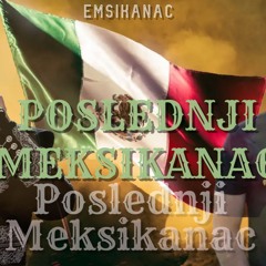 Emsikanac X David X Stancul - Poslednji Meksikanac