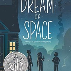 DOWNLOAD KINDLE 🗃️ We Dream of Space: A Newbery Honor Award Winner by  Erin Entrada