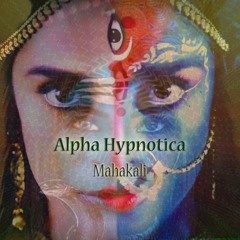 Alpha Hypnotica - Mahakali (Original Mix)