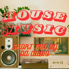 House Music Short Mix by Da Audio #1