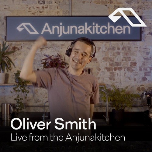 Oliver Smith | Live from the Anjunakitchen