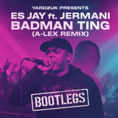 BadMan Ting - Es Jay ft Jermani (Remix)