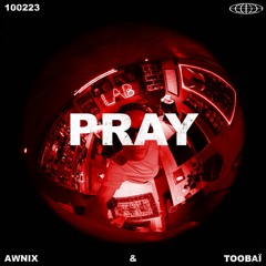 Awnix & Toobaï - Pray [FREE DOWNLOAD 🔥]