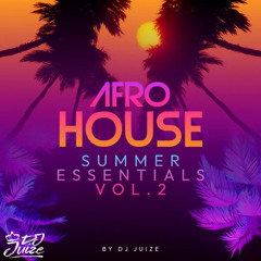 AFRO HOUSE SUMMER ESSENTIALS VOL. 2 (FREE DOWNLOAD)