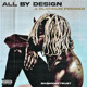 on All By Design (Prod. Steviie.B) (PLATINUM EXCLUSIVE)